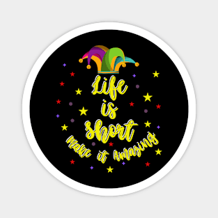 "Life is Short, Make It Amazing" - motivational design Magnet